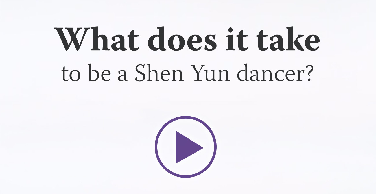 What does it take to be a Shen Yun dancer?